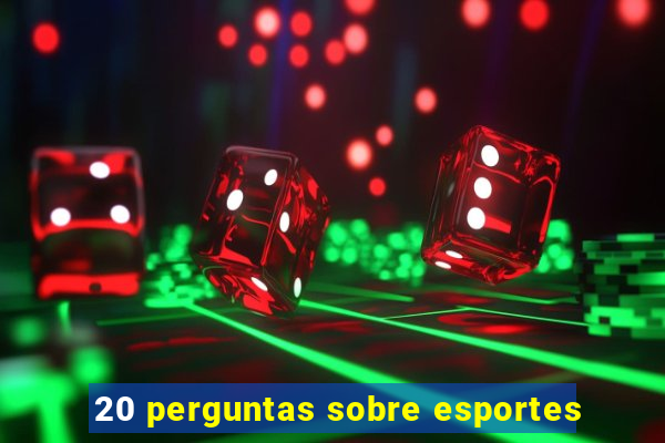 20 perguntas sobre esportes